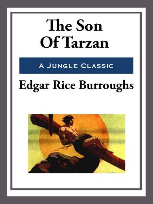 Title details for The Son of Tarzan by Edgar Rice Burroughs - Available
